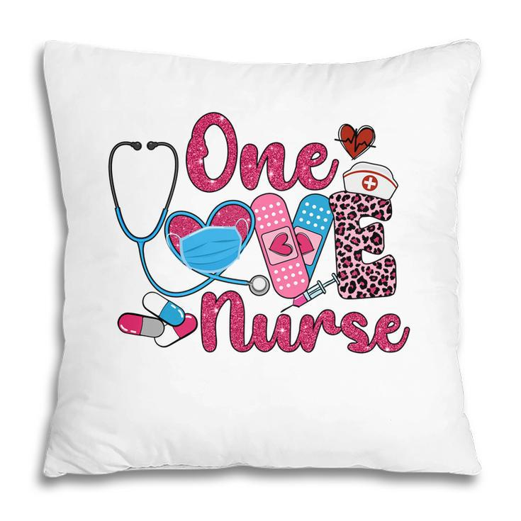 One Love Nurse Job Cute Colors New 2022 Gift Pillow