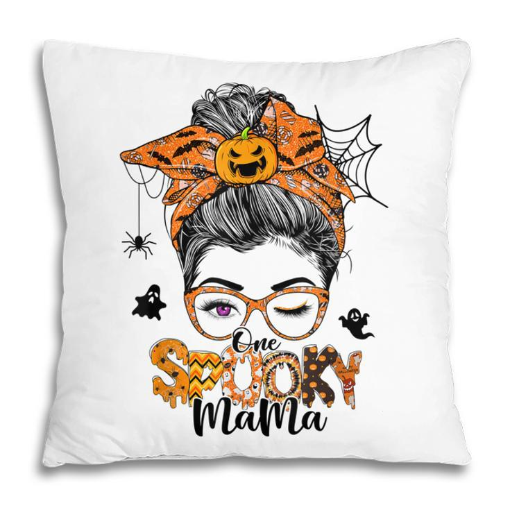 One Spooky Mama For Halloween Messy Bun Mom Monster Bleached  V3 Pillow