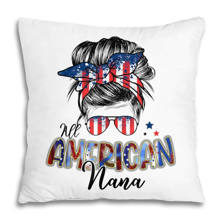 Patriotic Nana 4Th Of July Messy Bun Independence Day  Pillow