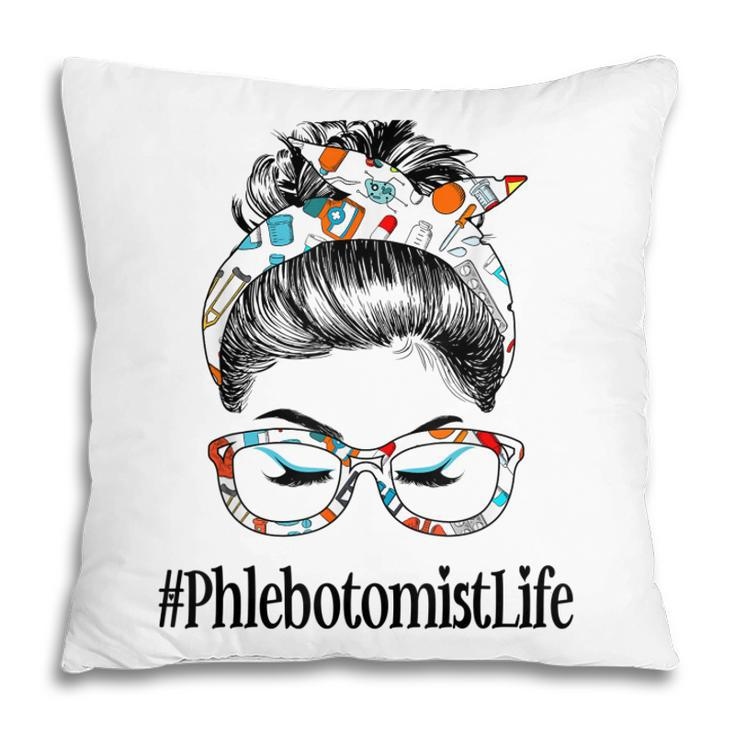 Phlebotomist Life Messy Hair Woman Bun Healthcare Worker  V2 Pillow