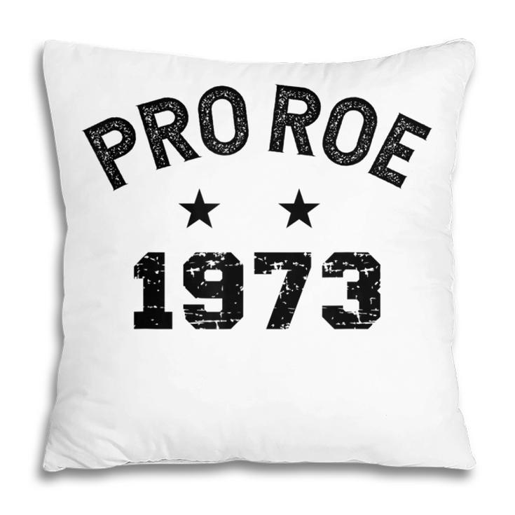 Pro Roe 1973 Distressed  V2 Pillow