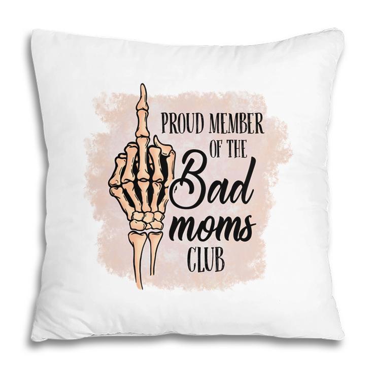 Proud Member Of The Bad Moms Club Vintage Mothers Day Pillow