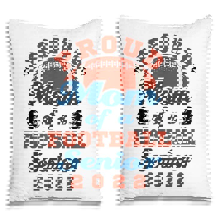 Proud Mom Of A Football Senior 2022 Graduation  Pillow