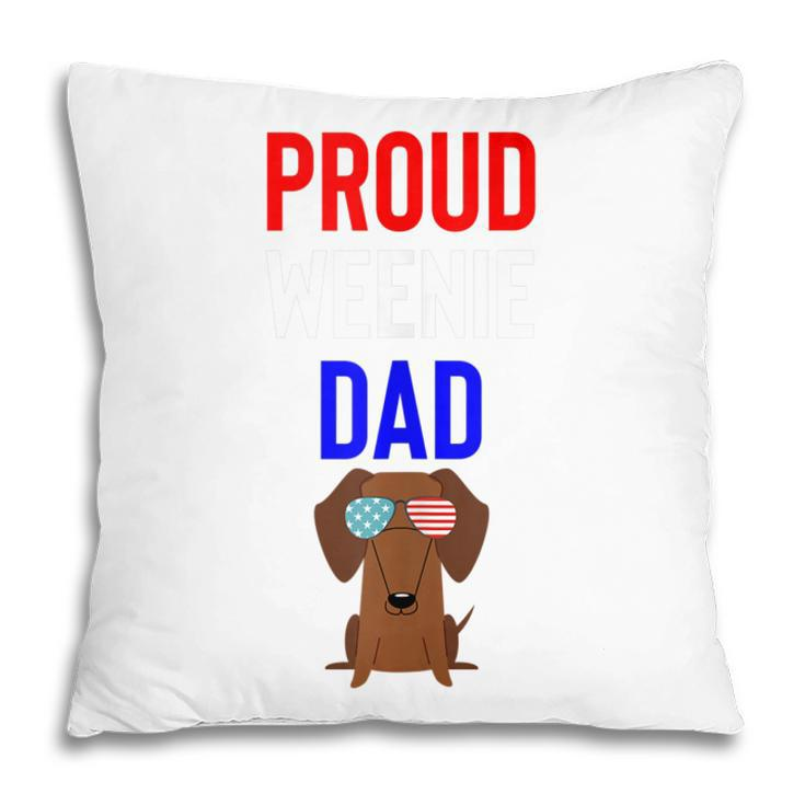 Proud Weenie Dad 4Th Of July Womens Gift  Pillow