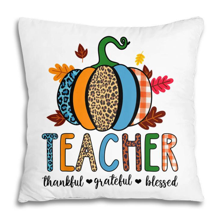 Pumpkin Leopard Teacher Thankful Grateful Blessed  V3 Pillow