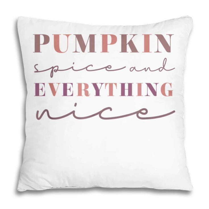 Pumpkin Spice And Everything Nice Fall WomenFunny Halloween  Pillow