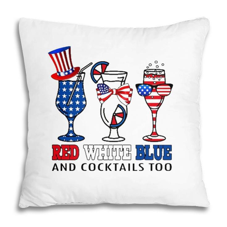 Red White Blue And Cocktails Too 4Th Of July American Flag Pillow