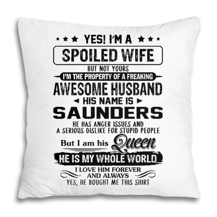 Saunders Name Gift   Spoiled Wife Of Saunders Pillow