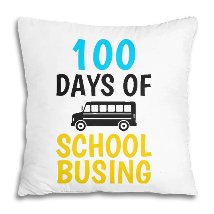 School Bus Driver 100 Days Of School Busing  Gift Pillow
