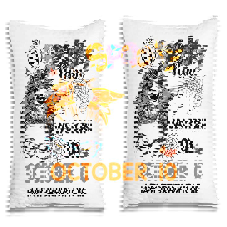 Spooky Mama Born On October 10Th Birthday Bun Hair Halloween  Pillow