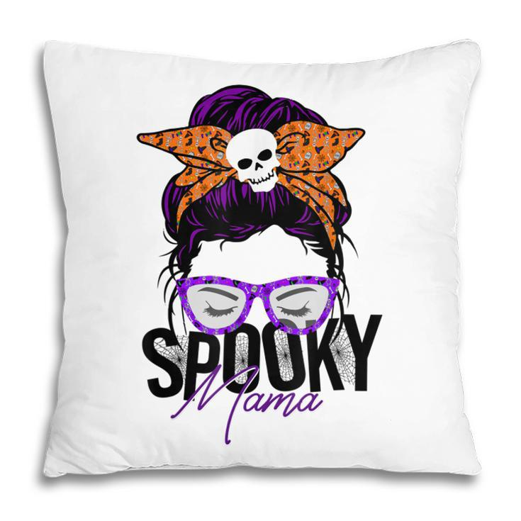 Spooky Messy Bun Mama Happy Halloween  Pillow