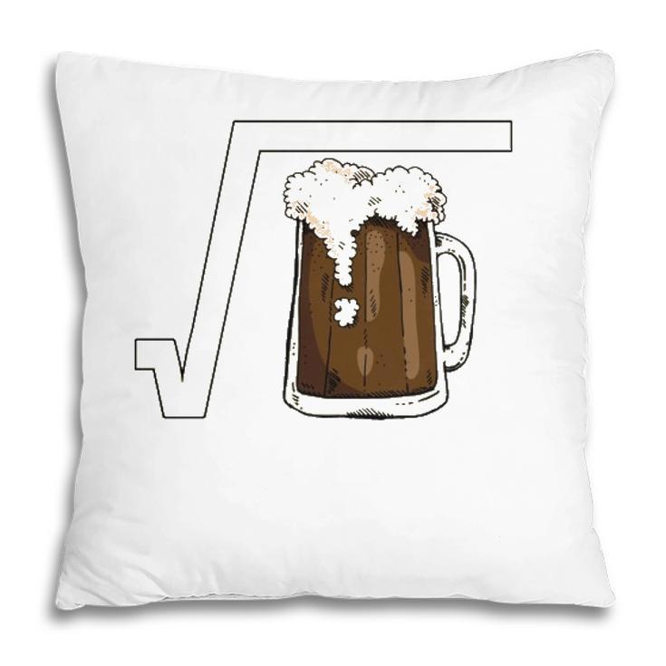 Square Root Beer Math Pun Mathematic Joke Science Student  Pillow