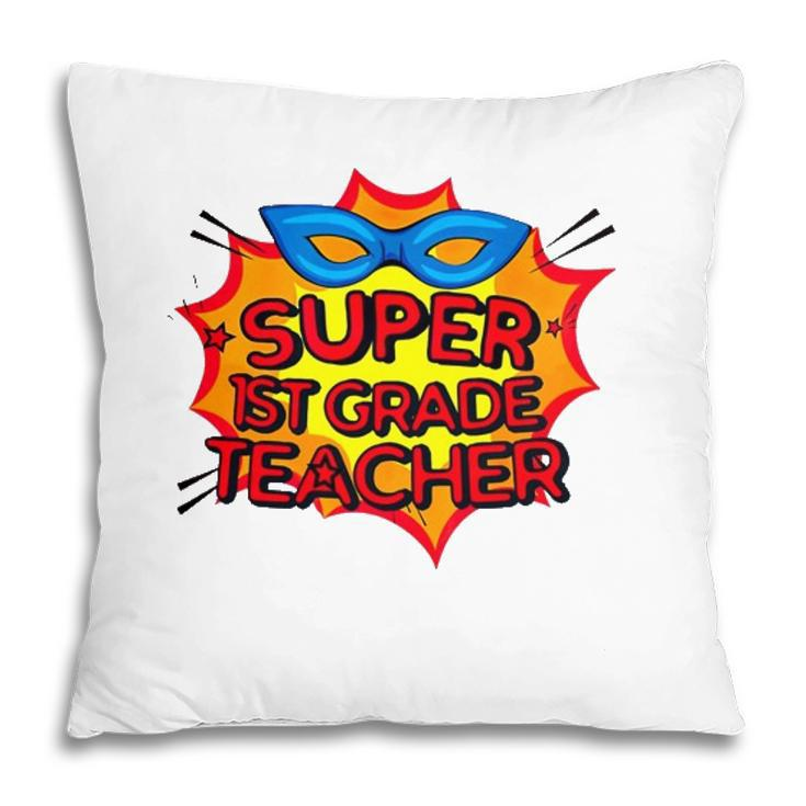 Super 1St Grade Teacher Superhero Mask Boom Sign Comic Teacher Gift Pillow