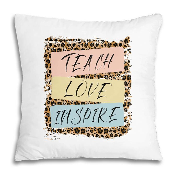 Teach Love Inspire  Sending Kindness  From Teacher Pillow