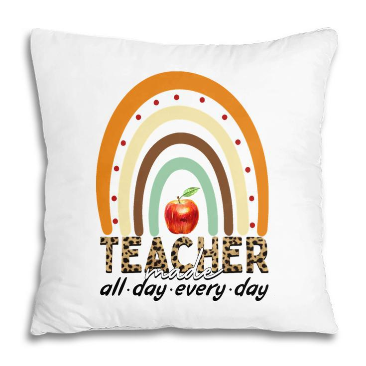 Teacher Made All Day Everyday Rainbow Pillow