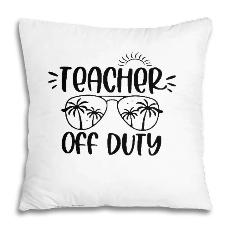 Teacher Off Duty Last Day Of School Summer Vacation Sunglasses & Palm Trees Pillow