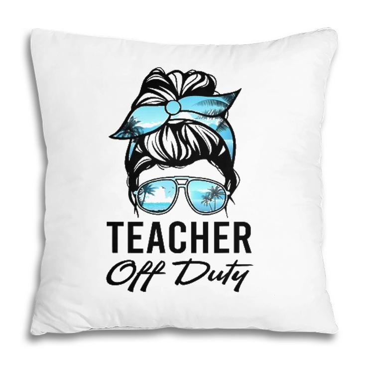 Teacher Off Duty Messy Bun Sunglasses Beach Sunset Pillow