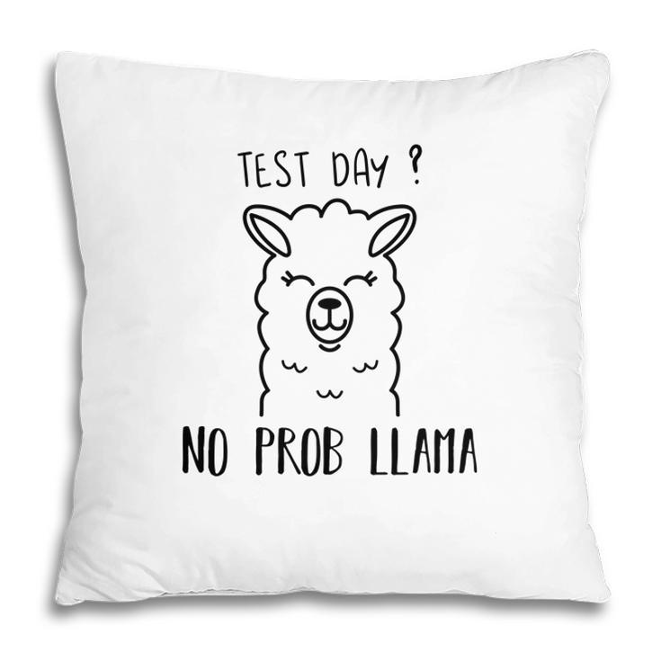 Test Day No Prob Llama Cute Funny Animal Pillow