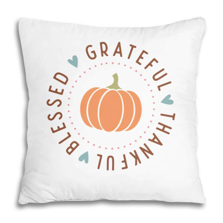 Thanksgiving Grateful Thankful Blessed V2 Pillow