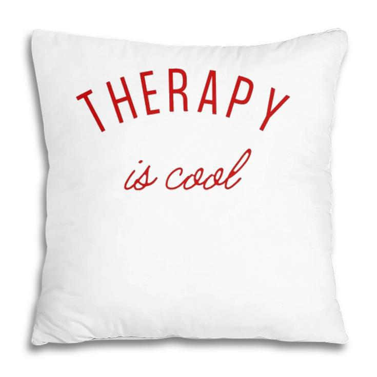 Therapy Is Cool Mental Health Matters Awareness Therapist Pillow