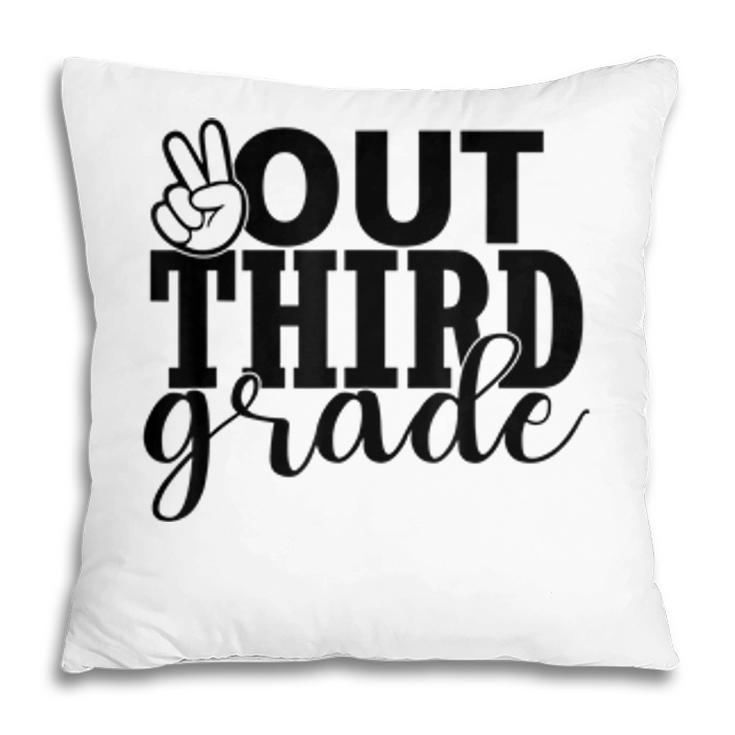 Third Grade Out School  - 3Rd Grade Peace Students Kids  Pillow