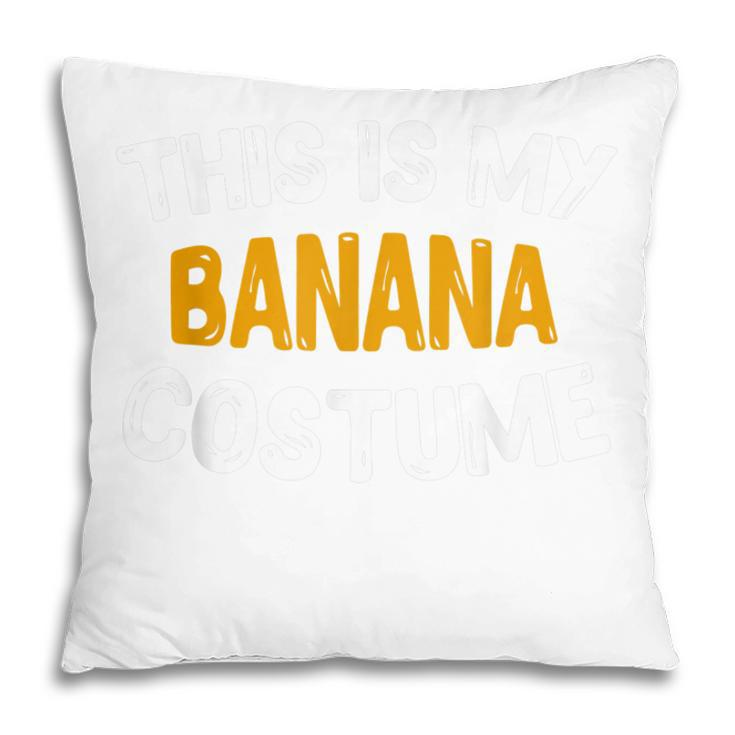 This Is My Banana Diy Halloween Night Party Costume   Pillow