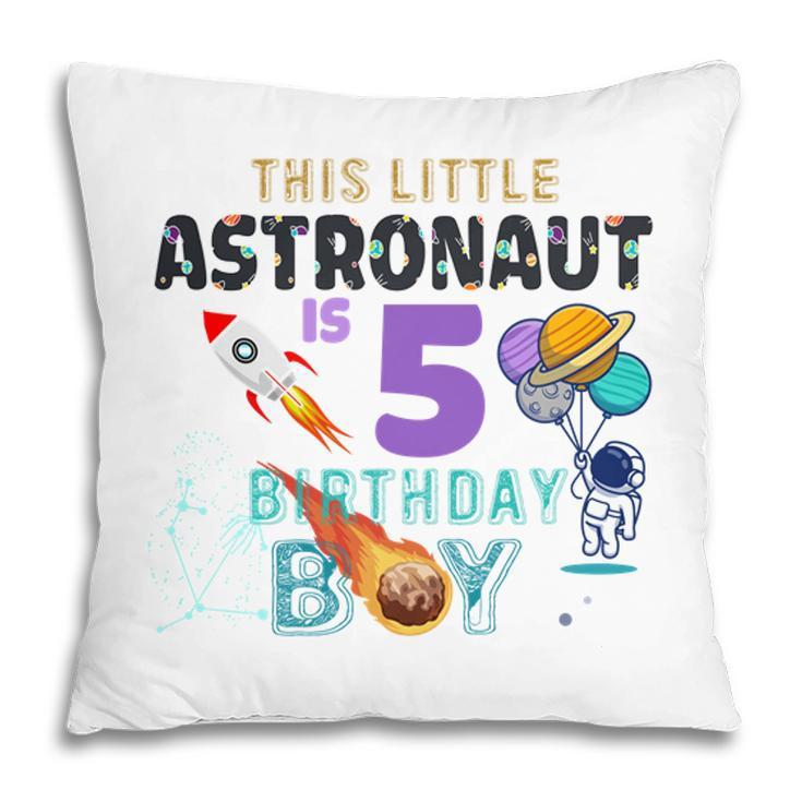 This Little Astronaut Is 5Th Birthday Boy Great Pillow