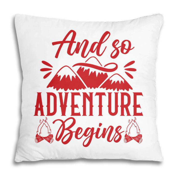 Travel Lover Explores And So Adventure Begins Pillow