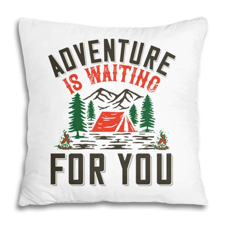 Travel Lover Says Adventure Is Waiting For You To Explore Pillow