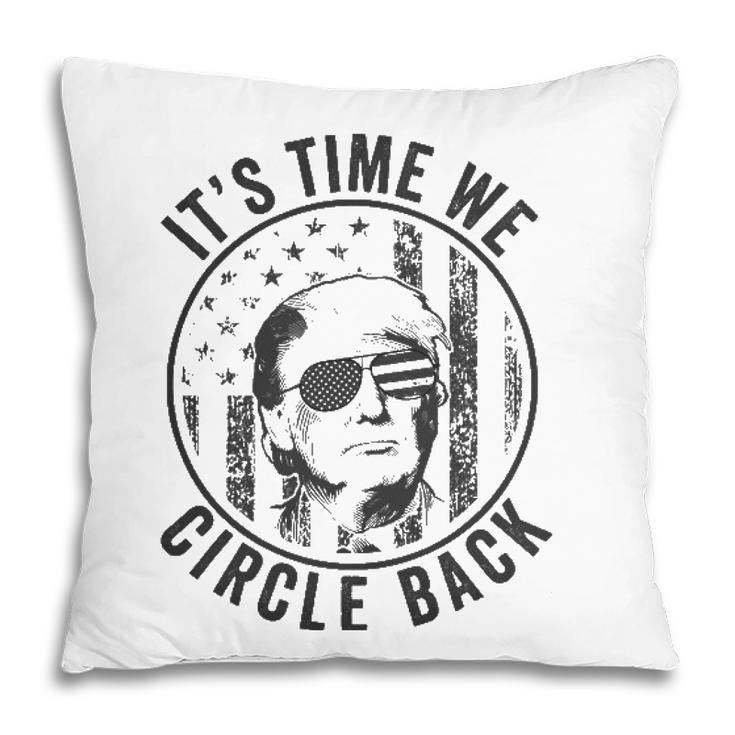 Trump 2024 Its Time We Circle Back American Flag Sunglasses Pillow