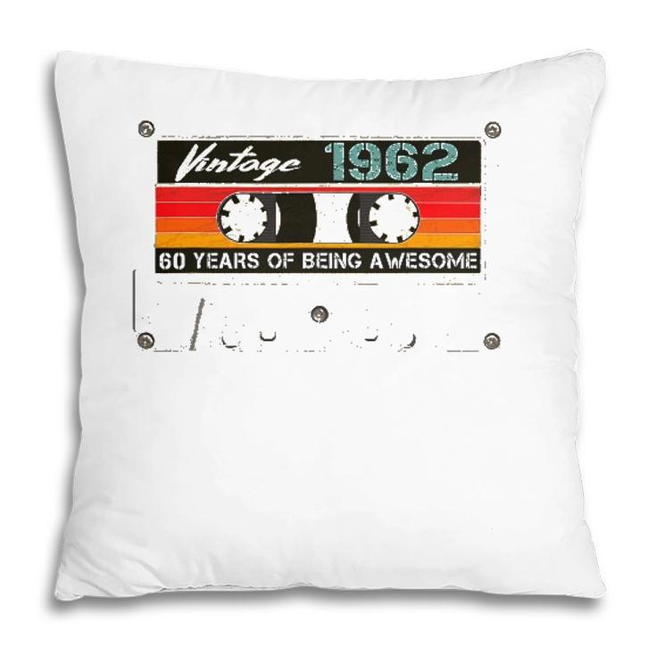 Vintage 1962 Retro Cassette 60Th Birthday 60 Years Old Pillow