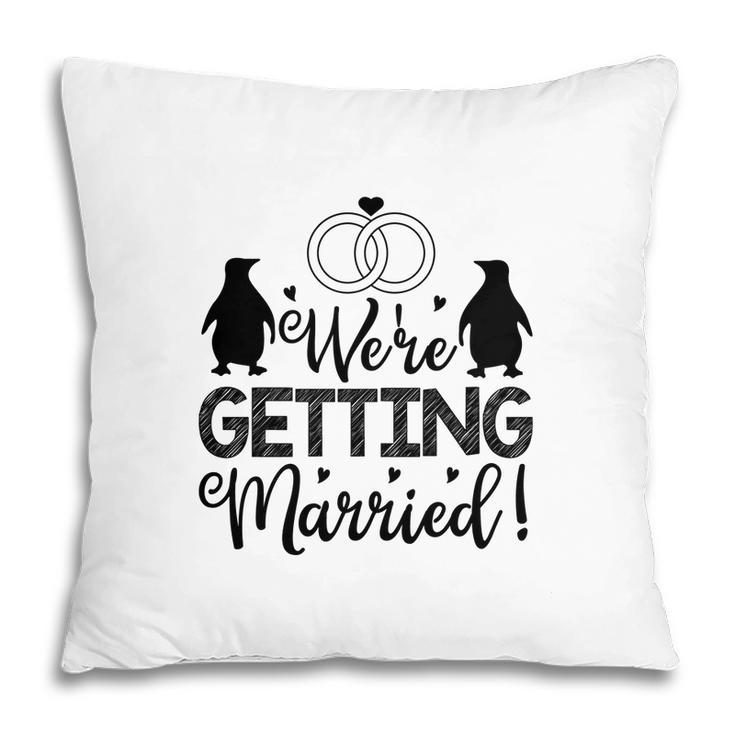 We Are Getting Married Black Graphic Great Pillow