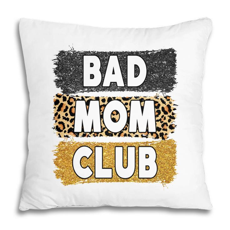 Welcome To Bad Mom Club Vintage Mothers Day Pillow