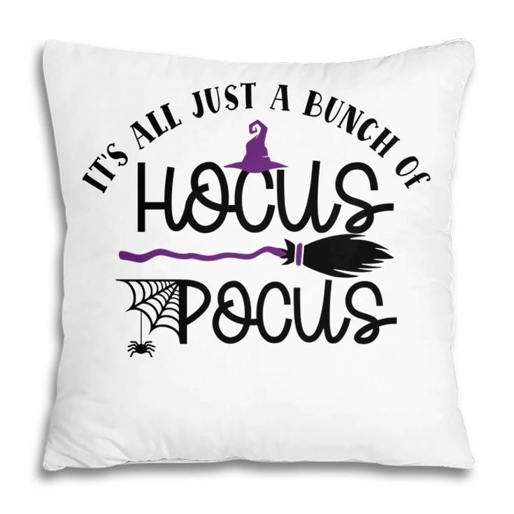 Witch Broom Its Just A Bunch Of Hocus Pocus Halloween Pillow