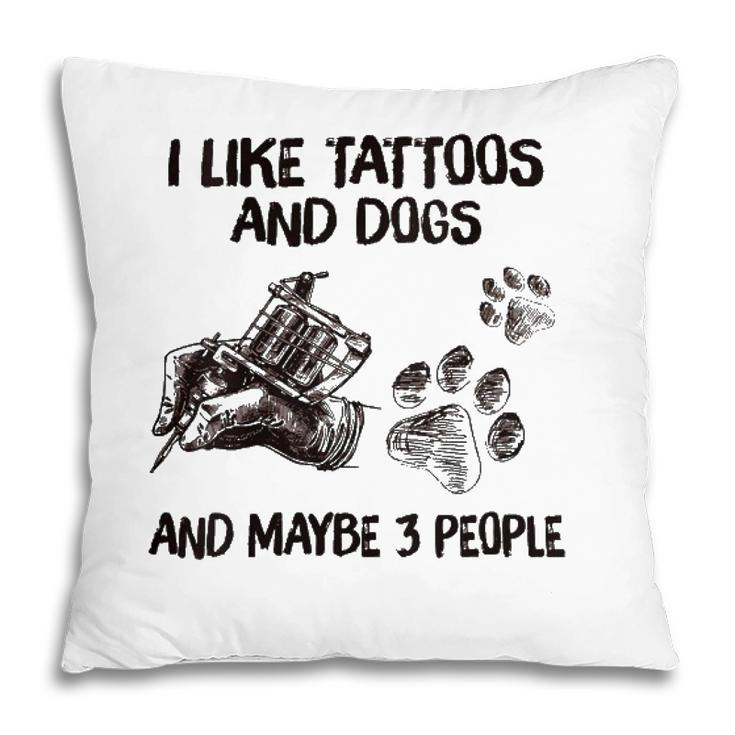 Womens I Like Tattoos And Dogs And Maybe 3 People V-Neck Pillow