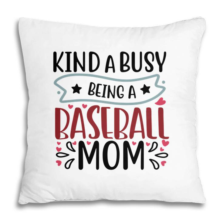 Womens Kinda Busy Being A Baseball Mom  Pillow