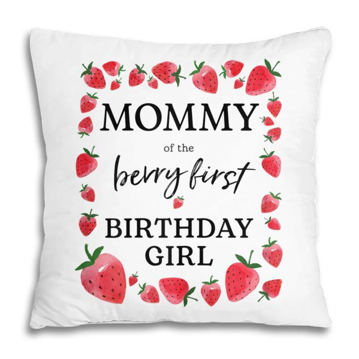 Womens Mommy Of The Berry First Birthday Girl Sweet One Strawberry  Pillow