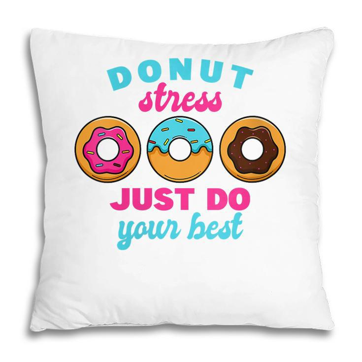 Womens School Donut Teacher Test Day I Donut Stress Do Your Best  Pillow