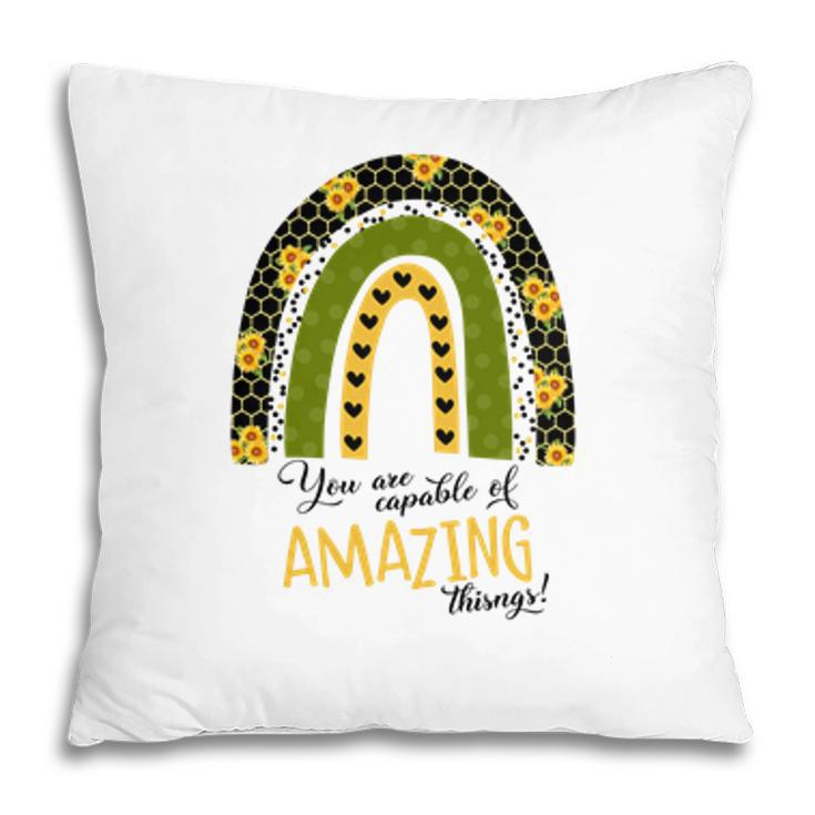 You Are Capable Of Amazing Things Sunflower Rainbow Pillow