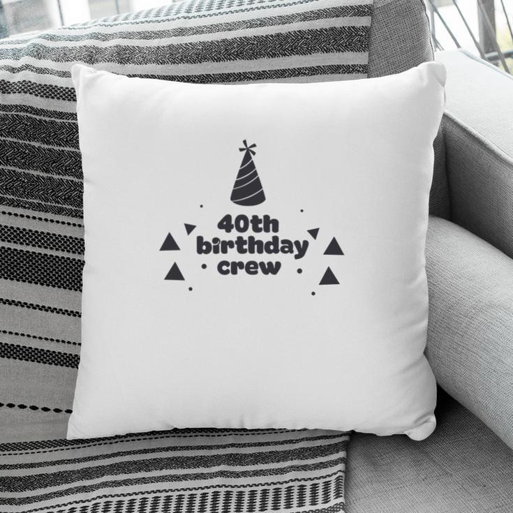 40Th Birthday Crew Hat 40Th Birthday 1982 Pillow
