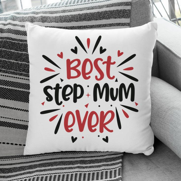 Best Step Mum Ever Bright Stepmom Mothers Day Pillow