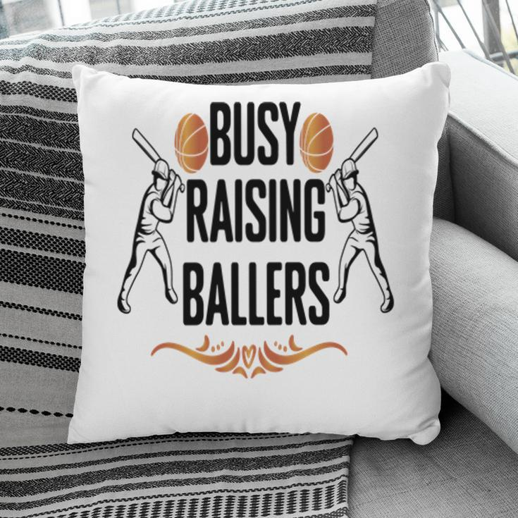 Busy Raising Ballers Special Great Decoration Pillow