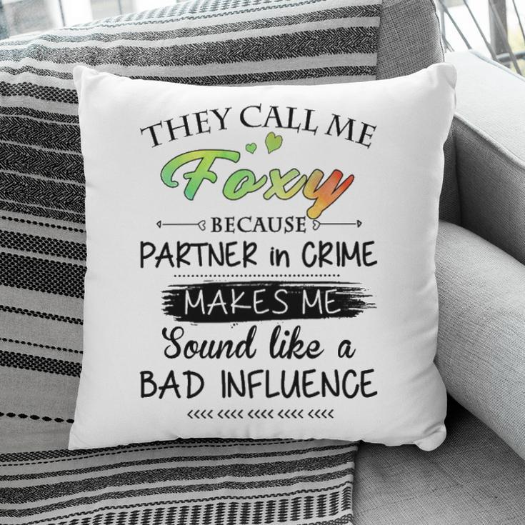 Foxy Grandma Gift They Call Me Foxy Because Partner In Crime Pillow