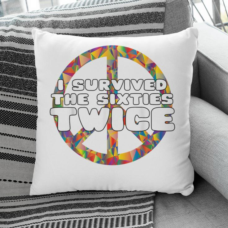 Funny I Survived The Sixties Twice Birthday V2 Pillow