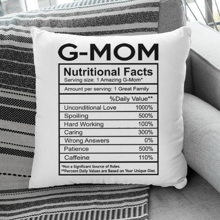 G Mom Grandma Gift G Mom Nutritional Facts Pillow
