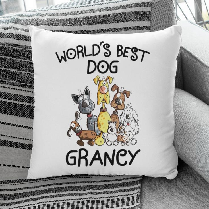 Grancy Grandma Gift Worlds Best Dog Grancy Pillow