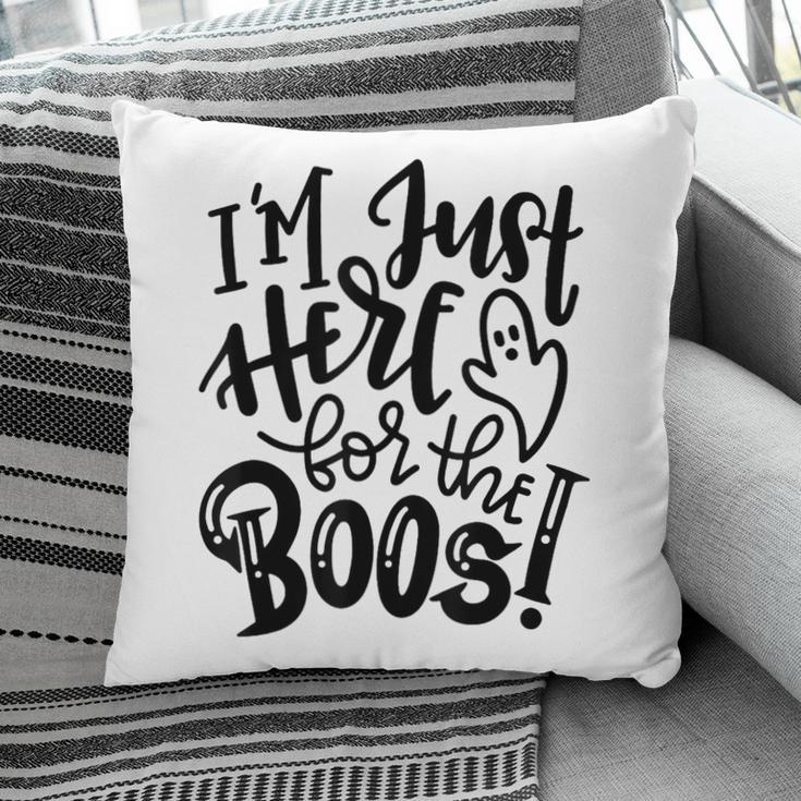 Im Just Here For The Boos Halloween Costume Spooky Season Pillow