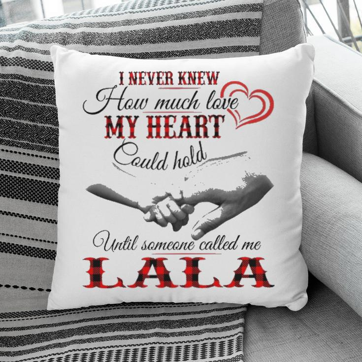 Lala Grandma Gift Until Someone Called Me Lala Pillow