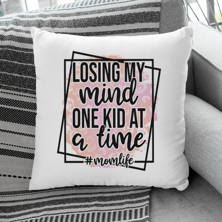 Losing My Mind One Kid At A Time Momlife Vintage Mothers Day Pillow
