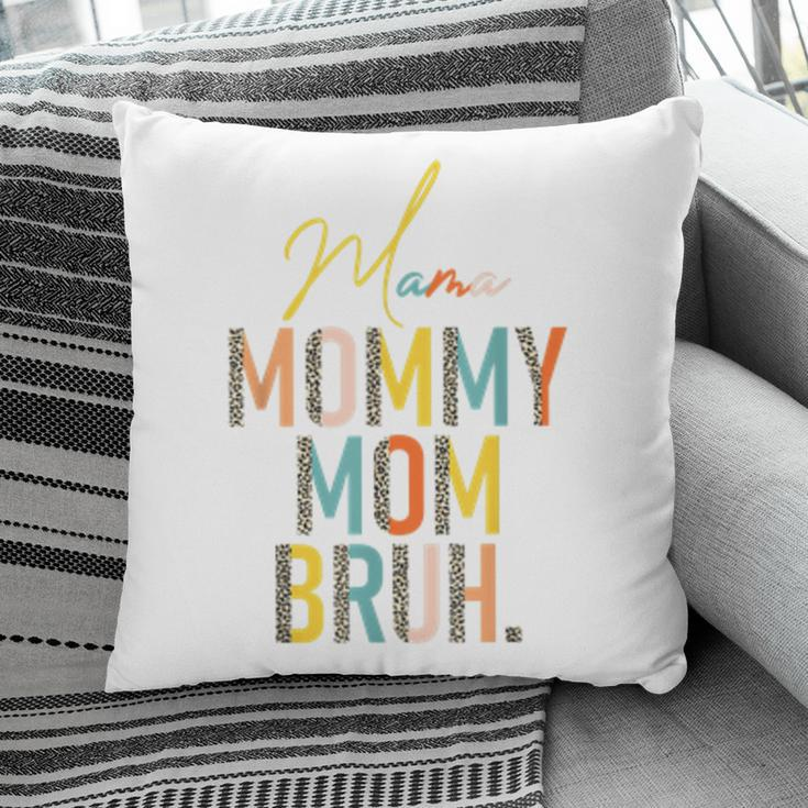 Mama Mommy Mom Bruh Leopard Vintage Funny Boy Mom Life Pillow